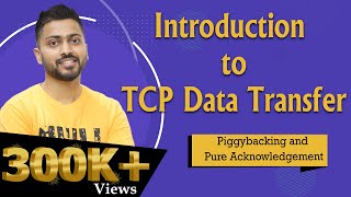 Lec67 TCP Data Transfer  Piggybacking amp Pure Acknowledgement [upl. by Ohcamac918]