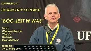 dr Wincenty Łaszewski  To w was jest Bóg [upl. by Okier]