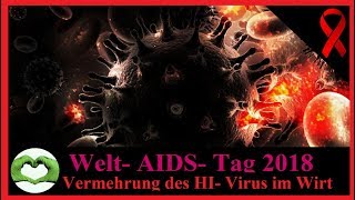 Welt AIDS Tag 2018 Vermehrung des HI Virus in der Wirtszelle Part 3 [upl. by Lil754]