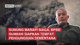 Gunung Marapi Siaga BPBD Sumbar Siapkan Tempat Pengungsian Sementara [upl. by Nawat415]