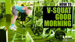 How To Do A MACHINE VSQUAT GOOD MORNING Hammer Strength  Exercise Demonstration Video and Guide [upl. by Mitchel307]