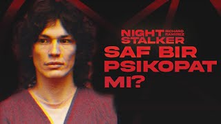 Richard Ramirez Night Stalker Saf Bir Psikopat Mı  Psikolojik ve Kişilik Analizi [upl. by Wind]