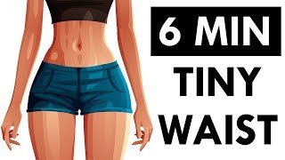 How To Get A Tiny Waist and Flat Belly  6 Minute Workout For ShowStopping CURVES [upl. by Friedland76]