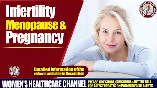 Infertility Menopause And Pregnancy [upl. by Bond]