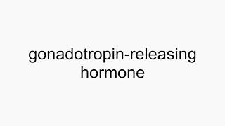 How to pronounce gonadotropinreleasing hormone [upl. by Soalokin]