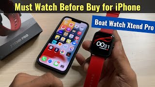 Boat Watch Xtend Pro with iPhone Review  Must Watch Before Buy this SmartWatch [upl. by Ericksen]