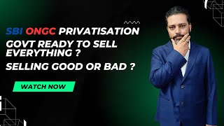 Privatisation Of SBI ONGC And Other PSU  Govt Ready To Sell Everything [upl. by Gladis]