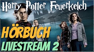 Harry Potter und der Feuerkelch LIVESTREAM Deutsch 2 podcast Harry Potter Hörbuch zum Einschlafen [upl. by Sofia]