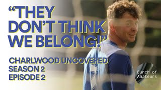 Charlwood Uncovered S2E2  “They dont think we belongquot [upl. by Vin126]