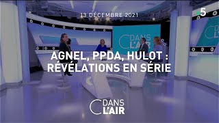 Agnel PPDA Hulot  révélations en série cdanslair 13122021 [upl. by Karna]