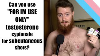 Can you use quotIM USE ONLYquot testosterone subcutaneously  FTM transgender [upl. by Cerell]