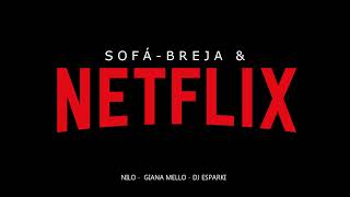 Nilo Giana Mello  Sofá Breja e Netflix  DJ Esparki  Remix [upl. by Eilrac]