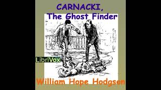 Carnacki the Ghost Finder  Audiobook [upl. by Eekaz649]