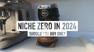 Niche Zero in 2024  Should You Buy One [upl. by Kenay]