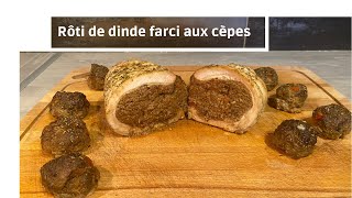 rôti de dinde et boulettes farci aux cèpes une idée dun repas de Noël [upl. by Krystle]