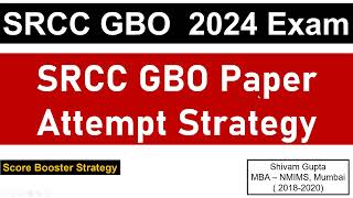 SRCC GBO 2024 Exam SRCC GBO Paper Attempt Strategy  Key Pointers  Mission SRCC Delhi [upl. by Tjader]