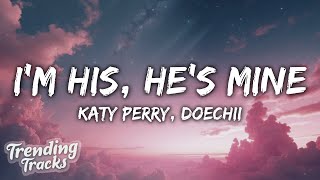 Katy Perry Doechii  IM HIS HES MINE Clean  Lyrics [upl. by Selrahc]