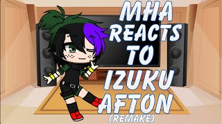 Mha reacts to izuku afton  REMAKE  read description [upl. by Eelarac]