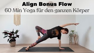 Align • BONUS 🦋 60 MIN YOGA  Feel Good Flow für den ganzen Körper Kraft Balance amp Entspannung [upl. by Melinda]