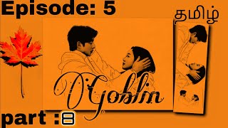 Goblin episode 5  part8Tha lonely and great god Korean drama tamil dubbed SARANGHAECREATION [upl. by Yleik289]