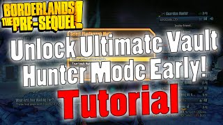 Borderlands The PreSequel  Unlock Ultimate Vault Hunter Mode Early  Tutorial [upl. by Nylak]