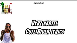 Vybz Kartel  Cute Rider Lyrics [upl. by Adalai]