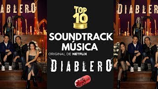 El Diablero Netflix  Soundtrack  Música  TOP 10 [upl. by Dodi]