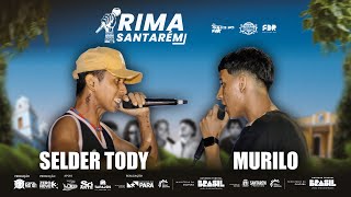 SELDER TODY 🆚 MURILO  PRIMEIRA FASE  RIMA SANTARÉM 2024  SELETIVA ESTADUAL  14092024 [upl. by Hagai]