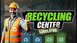 Recycling Center Simulator Prologue [upl. by Webster]