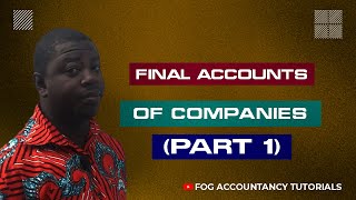 FINAL ACCOUNTS OF COMPANIES PART 1 [upl. by Neale935]