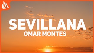 Omar Montes – LA SEVILLANA Letra [upl. by Nmutua]