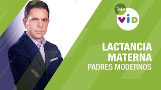 Lactancia Materna 👨‍👩‍👧‍👦 Padres Modernos  Tele VID [upl. by Nemajneb54]