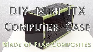 DIY Computer Case for Mini ITX PC [upl. by Onibla843]