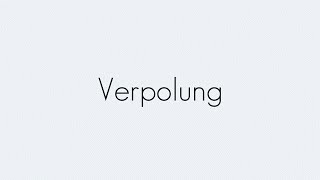 Verpolung  Grundbegriffe  Begriffserklärung [upl. by Llenej]