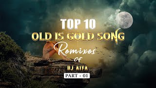 Top 10 Sinhala Old is Gold Song Remixes of DJ AIFA  PART  01 [upl. by Haldas]