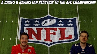 A Chiefs amp Ravens Fan Reaction to the AFC Championship Game [upl. by Ynaffik]