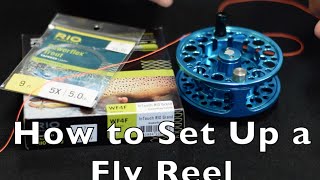 How to Set Up a Fly Fishing Reel Full  Fly Fishing and Dreams [upl. by Madox807]