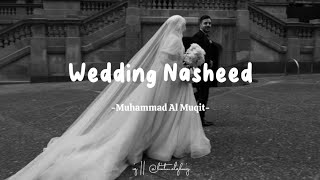 Wedding Nasheed  Muhammad Al Muqit  Lyrics Arabic  Terjemahan  𝘈𝘳𝘢𝘣𝘪𝘤 𝘕𝘢𝘴𝘩𝘦𝘦𝘥  محمد المقيط [upl. by Marlea881]