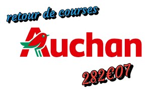 retour de courses Auchan 282€07 ce sont les courses pour le MOIS804 [upl. by Ardua585]