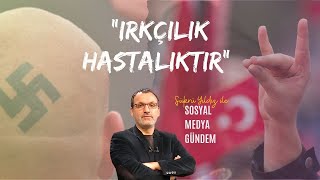 ŞÜKRÜ YILDIZ Irkçılık Hastalıktır Neonaziler Ülkücüler ve İkiyüzlü Siyaset  cantv  08072024 [upl. by Rodge]