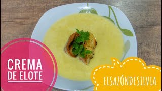 Deliciosa Crema de Elote  ElSazóndeSilvia [upl. by Elleirad245]