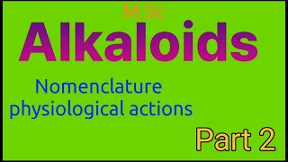 Alkaloids Nomenclature and physiological actionsMSc [upl. by Filip]