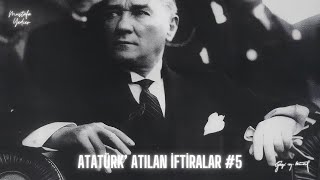 ATATÜRKE ATILAN İFTİRALARIN DOĞRU CEVABINI VERDİM 5 [upl. by Albur]