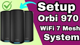 Setup Orbi 970 Series QuadBand WiFi 7 Mesh System Using Orbi App [upl. by Haik78]