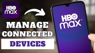 How To Manage All Connected Devices To HBO Max Account [upl. by Plotkin986]