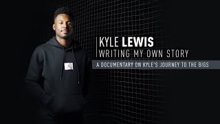 Kyle Lewis Writing My Own Story [upl. by Enimrac]