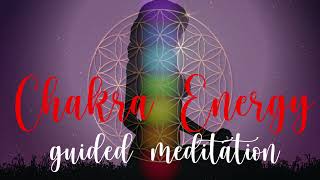 Chakra Energy Healing Guided Meditation [upl. by Donell]