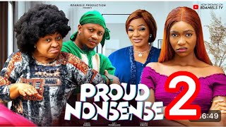 PROUD NONSENSE 2  Nigerian Movies 2024 latest full movie [upl. by Inness]