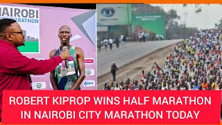 NAIROBI CITY MARATHON LIVE TODAY  ROBERT KIPROP wins the HALF MARATHON [upl. by Varipapa]