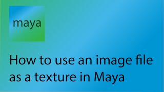 Maya Tutorial 9  How to use an image file as a texture in Maya [upl. by Elram]